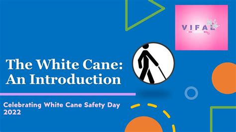 The White Cane An Introduction Celebrating White Cane Safety Day 2022