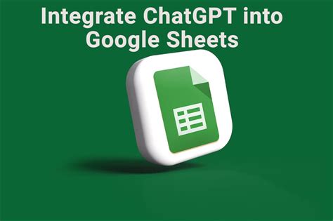 How To Use ChatGPT In Google Sheets A Quick Guide