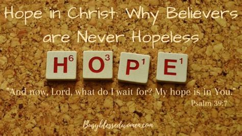 Hope In Christ Why Believers Are Never Hopeless
