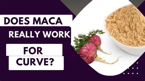 Does Maca Really Boost Curves Youtube