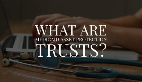What Are Medicaid Asset Protection Trusts Hopler Wilms