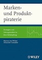 Marken- und Produktpiraterie von Marcus von Welser und Alexander ...