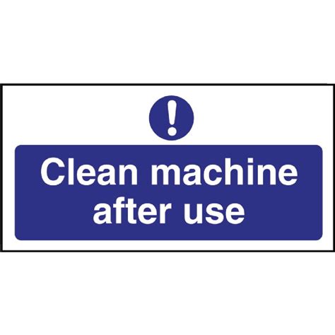 Clean Machine After Use Sign Catering Health And Safety Signs Signs