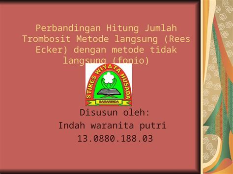 Ppt Perbandingan Pemeriksaan Trombosit Metode Langsung Dan Tidak