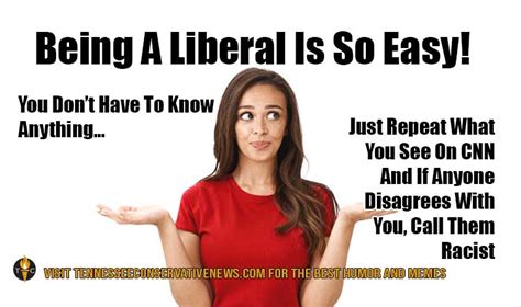 Being A Liberal Is So Easy Tennessee Conservative