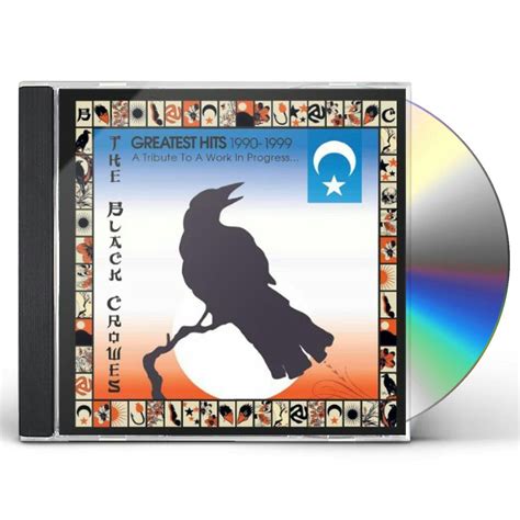 the black crowes greatest hits 1990 1999 a tribute to a work in pr cd