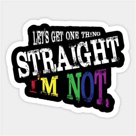 Lets Get One Thing Straight Im Not Lgbt Rainbow Flag Lets Get One Thing Straight Im Not Lgb