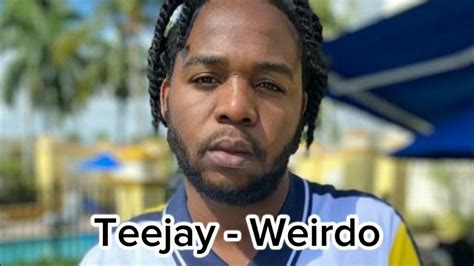 Teejay Weirdo Youtube