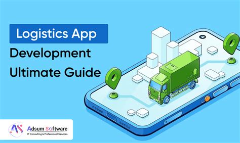 Logistics App Development Ultimate Adsum Guide