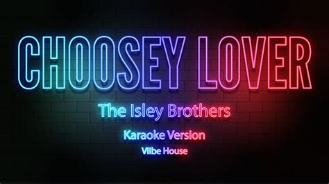 choosey lover the isley brothers karaoke with lyrics youtube