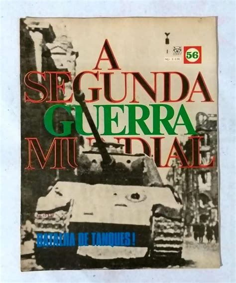 A Segunda Guerra Mundial Fascículo Nº 56 Batalha de Tanques