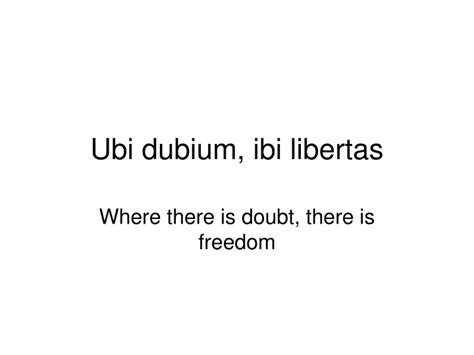 Ppt Ubi Dubium Ibi Libertas Powerpoint Presentation Free Download