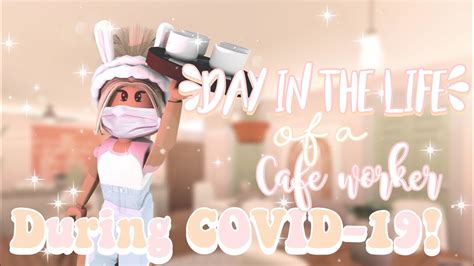 Day In The Life Of A Cafe Worker During Covid 19roblox Bloxburg