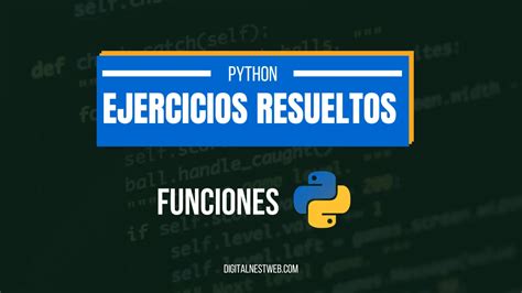 Ejercicios Resueltos De Python Funciones Digital Nest