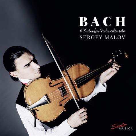 Johann Sebastian Bach 6 Suites For Cello Solo Sergey Malov La
