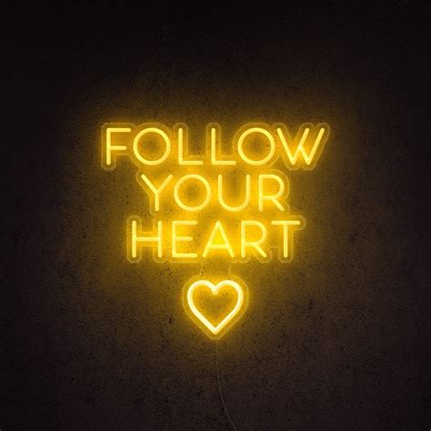Follow Your Heart Neon Sign Neon Signs Neon Quotes Neon