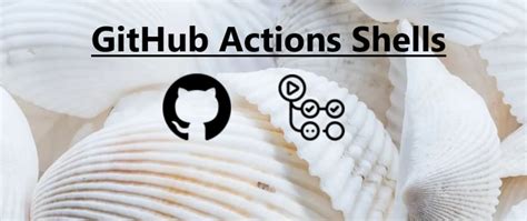 Github Actions All The Shells Dev Community