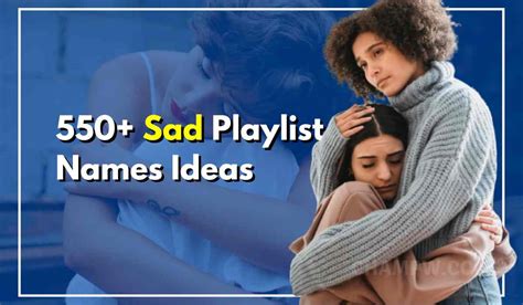 550 Significant Sad Playlist Names For Gloomy Hearts