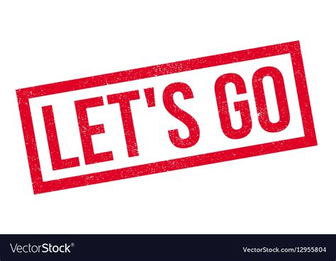 Lets Go Rubber Stamp Royalty Free Vector Image