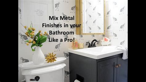 How To Mix Metal Finishes In Your Bathroom Like A Pro Youtube