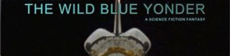 The Wild Blue Yonder De Werner Herzog 2005 Scifi Movies