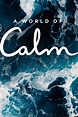 A World of Calm - Where to Watch Every Episode Streaming Online ...