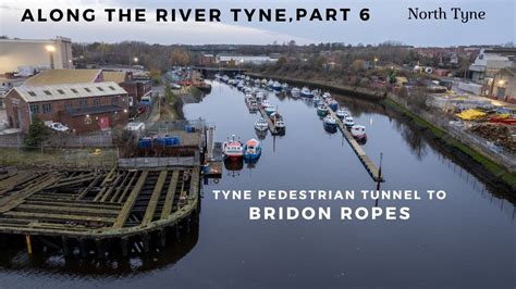 Along The River Tyne Part 6 Tyne Pedestrian Tunnel To Bridon Ropes
