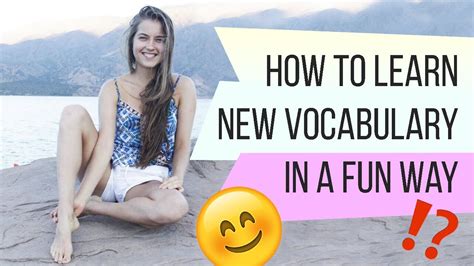 How To Learn New Vocabulary In A Fun Way Youtube