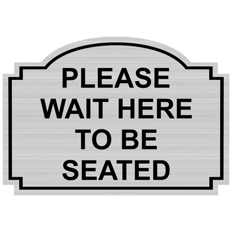 Please Wait Here To Be Seated Engraved Sign Egre 15732 Blkonslvr