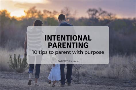 Intentional Parenting 10 Tips To Parent With Purpose Jac Of All Things