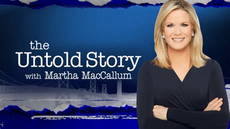 The Untold Story With Martha Maccallum