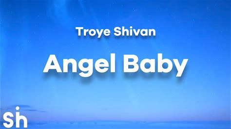 Troye Shivan Angel Baby Lyrics Youtube