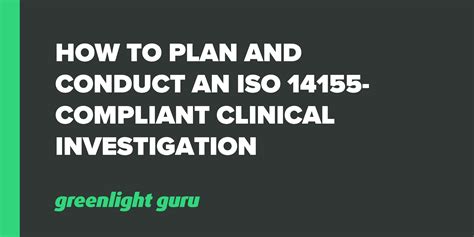 How To Plan And Conduct An Iso 14155 Compliant Clinical Investigation