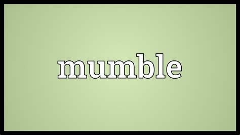 Mumble Meaning - YouTube