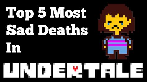 Top 5 Most Sad Deaths In Undertale Youtube