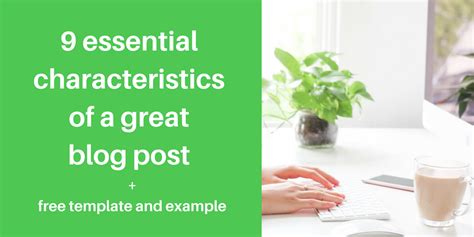 Essential Characteristics Of Great Blog Posts Inpression