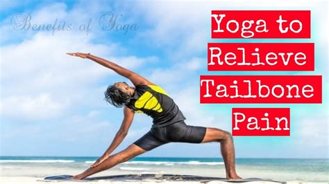 15 Tips For Yoga To Relieve Tailbone Pain Success Youtube