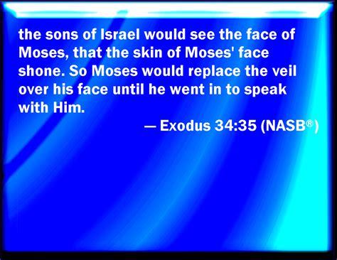 Exodus 3435 And The Children Of Israel Saw The Face Of
