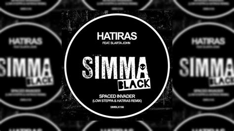 hatiras ft slarta john spaced invader low steppa and hatiras remix youtube