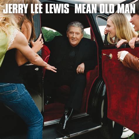 Mean Old Man 18 Track Version By Jerry Lee Lewis On Spotify