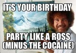 Painter Bob Ross Memes Bob Ross Birthday Memes
