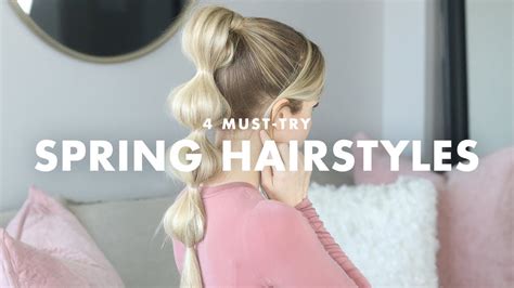 4 Must Try Hairstyles For Spring Youtube
