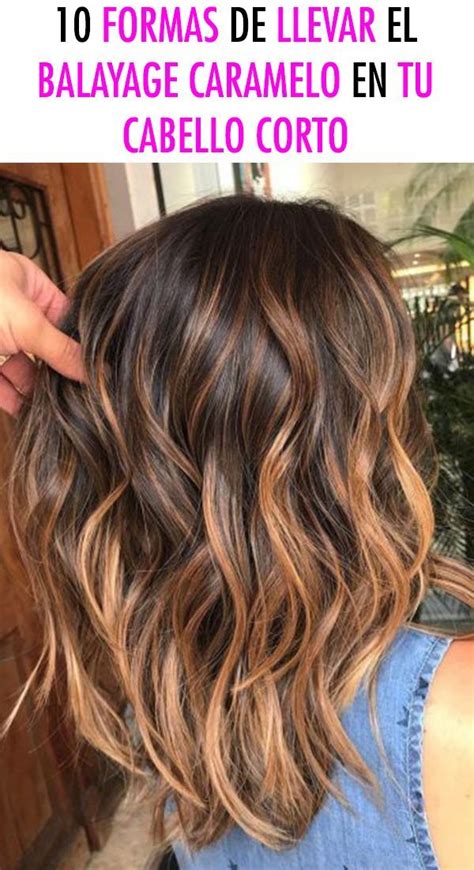 Formas De Llevar El Balayage Caramelo En Tu Cabello Corto Pelo Corto Balayage Mechas De