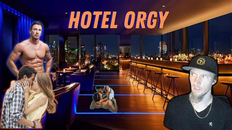 Hotel Orgy Youtube