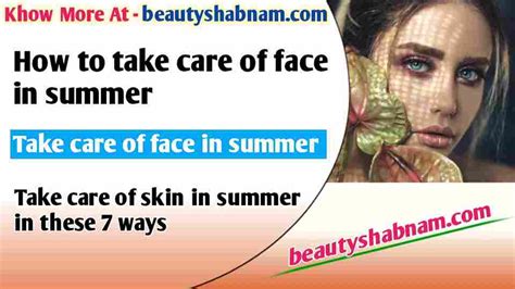 How To Take Care Of Face In Summer 7 Tips To Glowing Skin In Summer