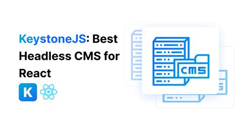 KeystoneJS Best Headless CMS For React