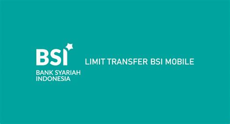 Limit Transfer Bsi Mobile 2023 Sesama And Bank Lain Sakudigital