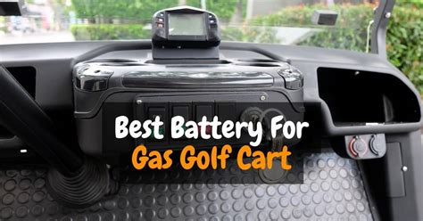 Best Battery For Gas Golf Cart 2023 Complete Buying Guide