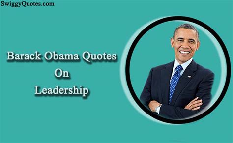 15 Notable Barack Obama Quotes On Leadership Swiggy Quotes