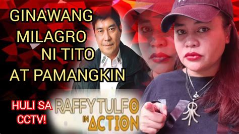 Ginawang Milagro Ni Tito At Pamangkin Huli Sa Cctvraffy Tulfo In Action Madam Lipstick
